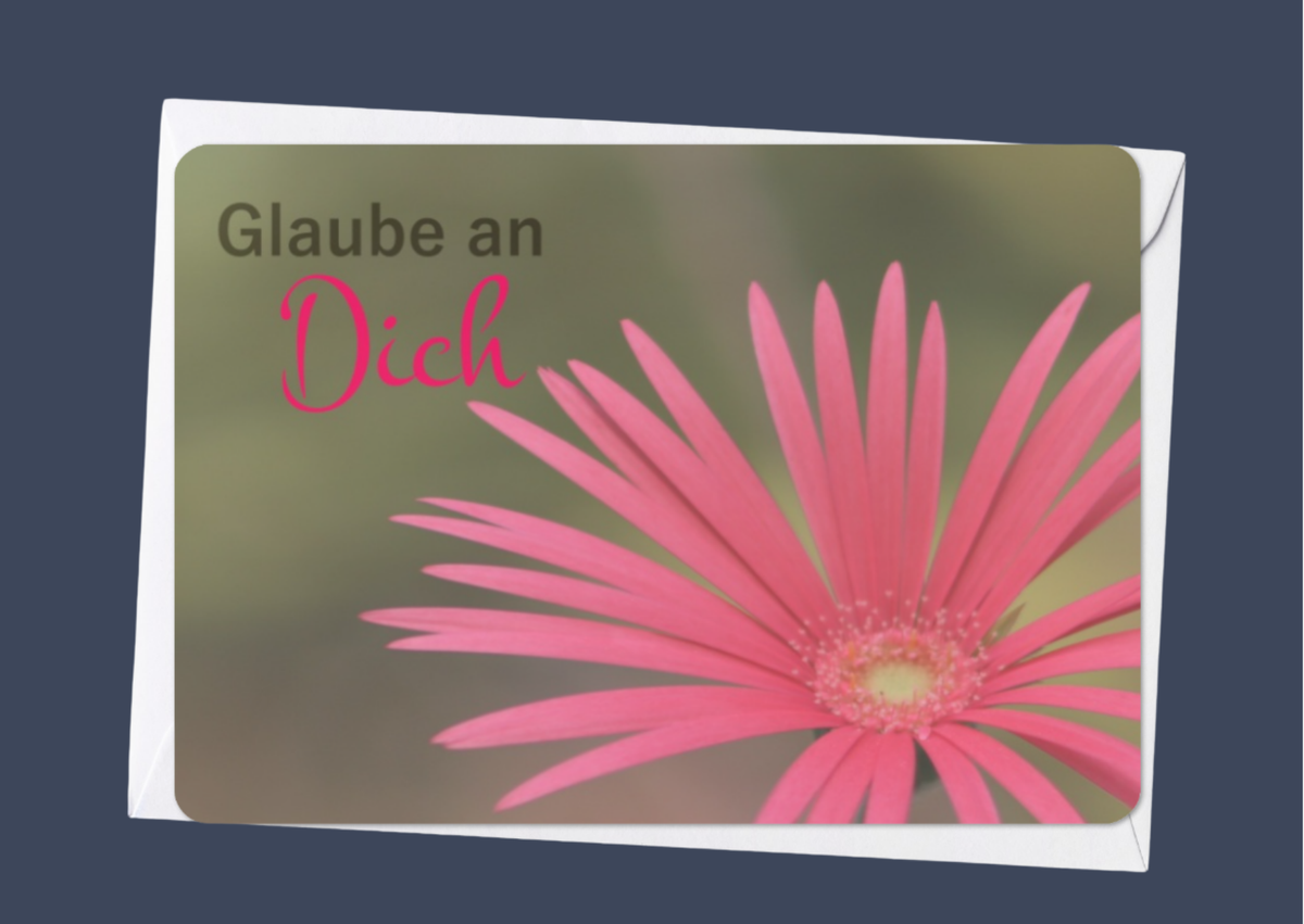 Glaube an Dich